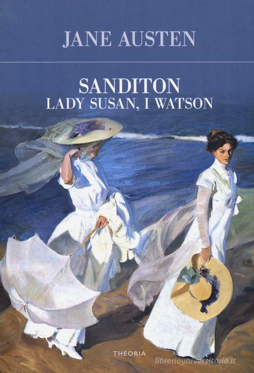 Libro Sanditon-Lady Susan-I Watson di Jane Austen Futuro anteriore di Edizioni Theoria