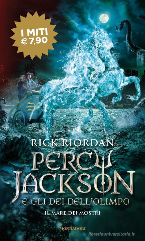 Il mare dei mostri. Percy Jackson e gli dei dell'Olimpo vol.2 di Rick Riordan edito da Mondadori