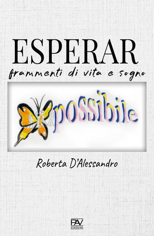 Esperar. Frammenti di vita e sogno di Roberta D'Alessandro edito da Pav Edizioni