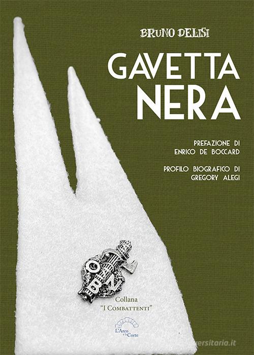 Libro Gavetta nera di Bruno Delisi I combattenti di L'Arco e la Corte (Bari)