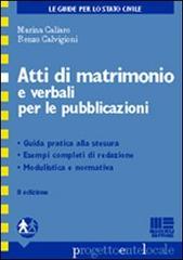 Atti di matrimonio e verbali per le pubblicazioni di Marina Caliaro, Renzo Caluigioni edito da Maggioli Editore