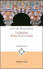 La Basilica di San Piero a Grado di Stefano Sodi, Mariagiulia Burresi edito da Edizioni ETS