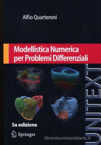 Modellistica numerica per problemi differenziali di Alfio Quarteroni edito da Springer Verlag