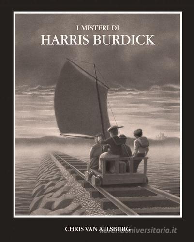 I misteri di Harris Burdick di Chris Van Allsburg edito da Logos