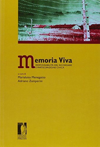 Memoria viva. Responsabilità del ricordare e partecipazione civica edito da Firenze University Press