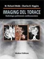 Imaging del torace. Radiologia polmonare e cardiovascolare di Webb, Higgins edito da Verduci