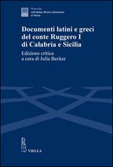 Documenti latini e greci del conte Ruggero I di Calabria e Sicilia. Ediz. critica edito da Viella