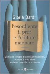 L' esordiente, il prof e l'editore mannaro di Gloria Bardi edito da Salani