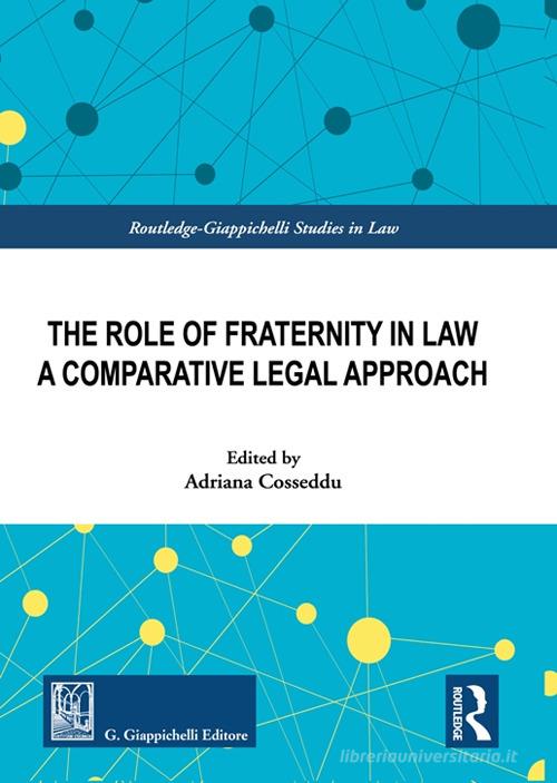 The role of fraternity in law. A comparative legal approach edito da Giappichelli