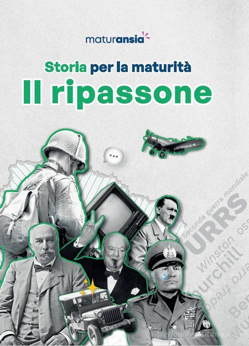 Storia per la maturità. Il ripassone di 4STUDENTS srl edito da MaturAnsia
