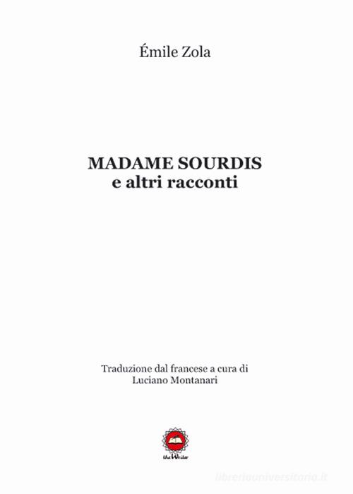Madame Sourdis e altri racconti di Émile Zola edito da The Writer