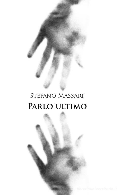 Parlo ultimo di Stefano Massari edito da Industria & Letteratura