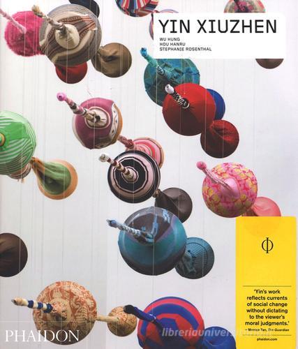 Yin Xiuzhen. Ediz. inglese di Hung Wu, Hou Hanru, Stephanie Rosenthal edito da Phaidon