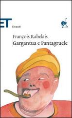 Gargantua e Pantagruele di François Rabelais edito da Einaudi
