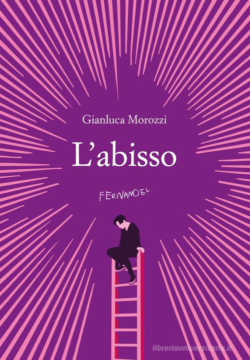 L' abisso di Gianluca Morozzi edito da Fernandel