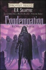 Condemnation. La guerra della Regina Ragno. Forgotten Realms vol.3 di Richard Baker edito da Armenia