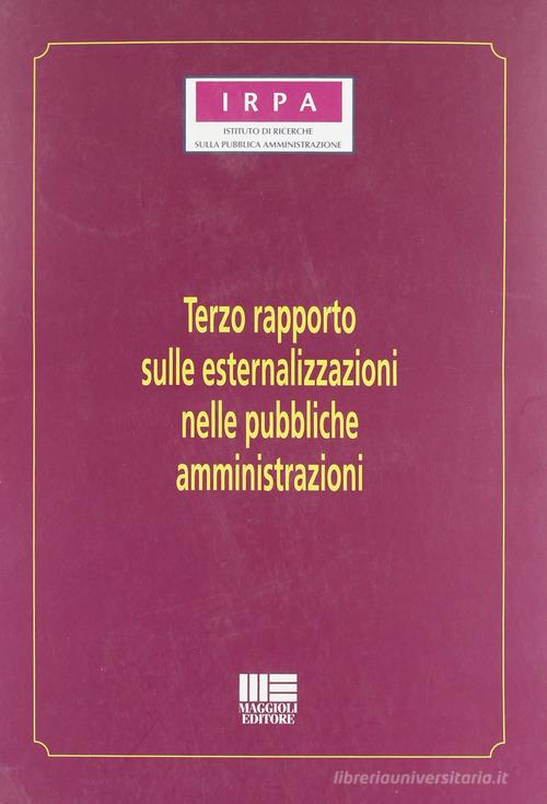 Terzo rapporto sulle esternalizzazioni nelle pubbliche amministrazioni edito da Maggioli Editore