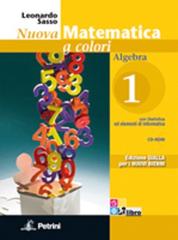 Nuova matematica a colori. Ediz. gialla. Per le Scuole superiori. Con CD-ROM. Con espansione online vol.1 di Leonardo Sasso edito da Petrini