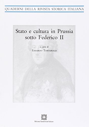 Stato e cultura in Prussia sotto Federico II edito da Edizioni Scientifiche Italiane