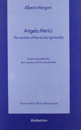 Angela Merici. The intuition of the secular spirituality di Alberto Margoni edito da Rubbettino