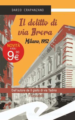Il delitto di via Brera. Milano, 1952 di Dario Crapanzano edito da Frilli