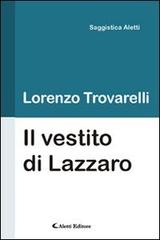 Il vestito di Lazzaro di Lorenzo Trovarelli edito da Aletti