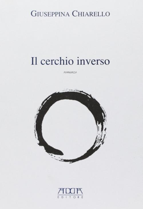 Il cerchio inverso di Giuseppina Chiarello edito da Adda