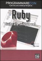 Programmare con Ruby. Guida allo sviluppo web di Filippo Costalli edito da FAG