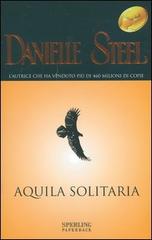 Aquila solitaria di Danielle Steel edito da Sperling & Kupfer