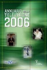 Annuario della televisione 2006 edito da Guerini e Associati