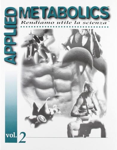 Applied metabolics. Rendiamo utile la scienza vol.2 di Jerry Brainum edito da La Libreria di Olympian's News
