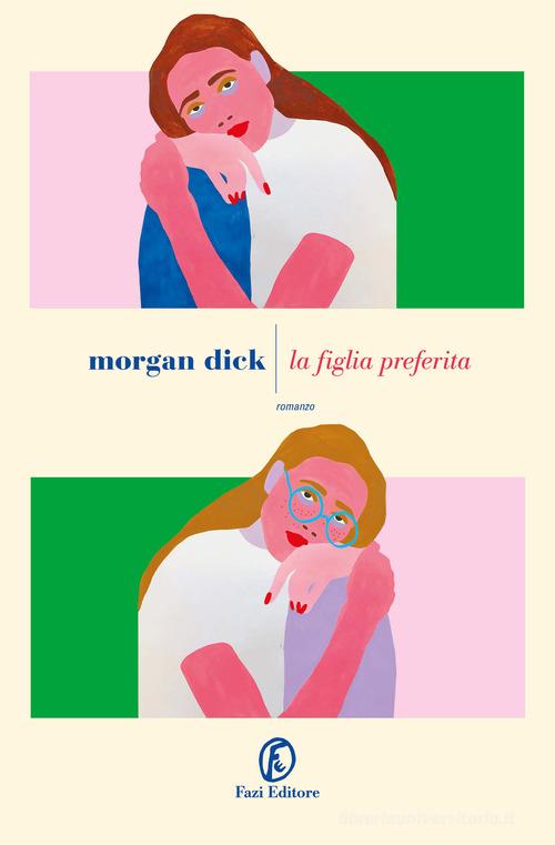 Libro La figlia preferita di Morgan Dick Le strade di Fazi