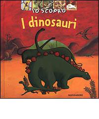 Io scopro i dinosauri di Claudine Rolland edito da Mondadori