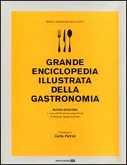 Grande enciclopedia illustrata della gastronomia di Marco Guarnaschelli Gotti edito da Mondadori