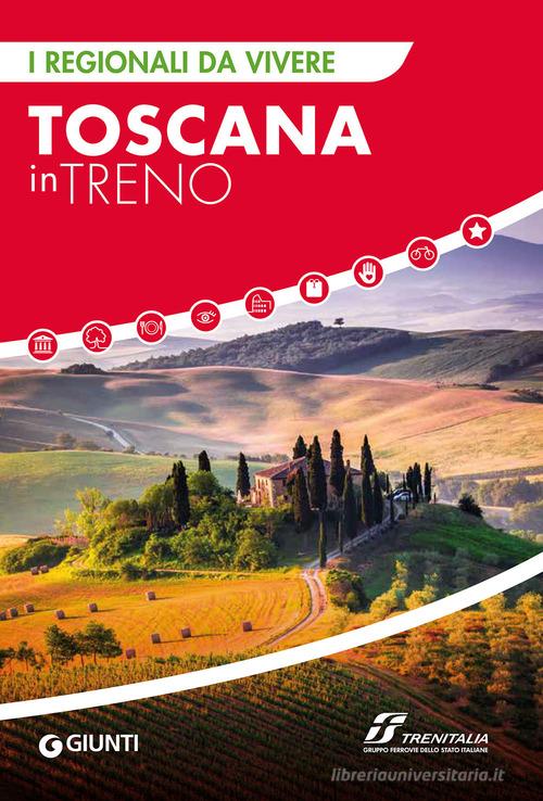 Toscana in treno edito da Giunti Editore