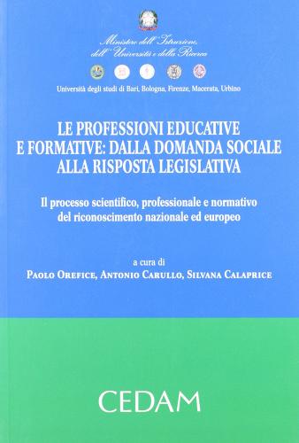 Le professioni educative e formative. Dalla domanda sociale alla risposta legislativa edito da CEDAM