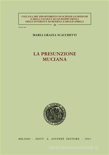 La presunzione muciana di M. Grazia Scacchetti edito da Giuffrè