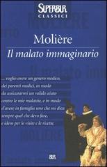 Il malato immaginario di Molière edito da BUR Biblioteca Univ. Rizzoli