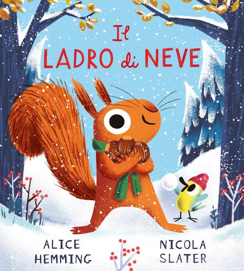 Il ladro di neve. Ediz. a colori di Alice Hemming edito da Emme Edizioni