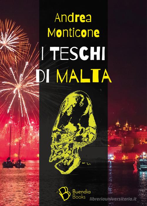 I teschi di Malta di Andrea Monticone edito da Buendia Books