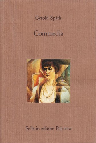 Commedia di Gerald Späth edito da Sellerio Editore Palermo