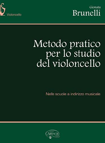 Metodo pratico per lo studio del violoncello di Gionata Brunelli edito da Carisch