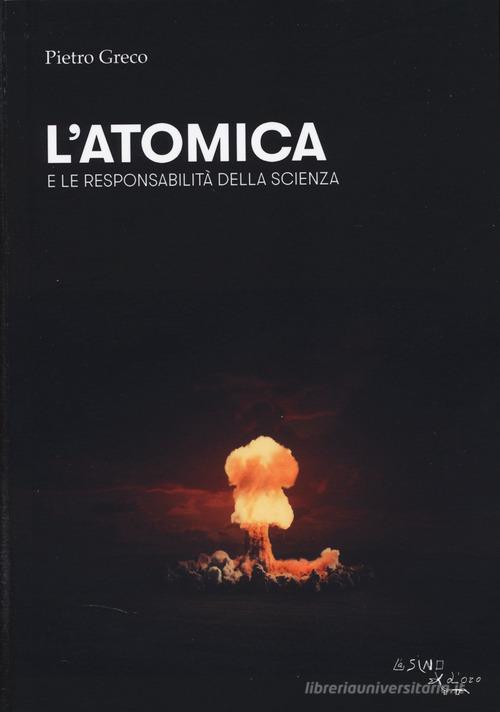 L'atomica e le responsabilità della scienza di Pietro Greco edito da L'Asino d'Oro