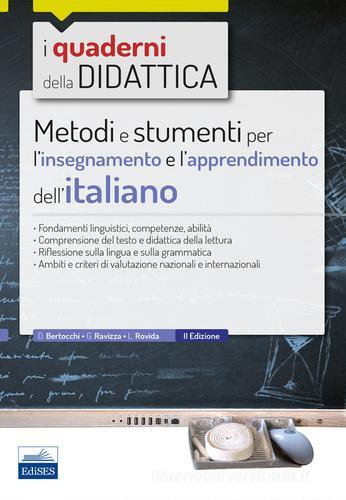 Metodi e strumenti per l'insegnamento e l'apprendimento dell'italiano di Daniela Bertocchi, Gabriella Ravizza, Letizia Rovida edito da Edises