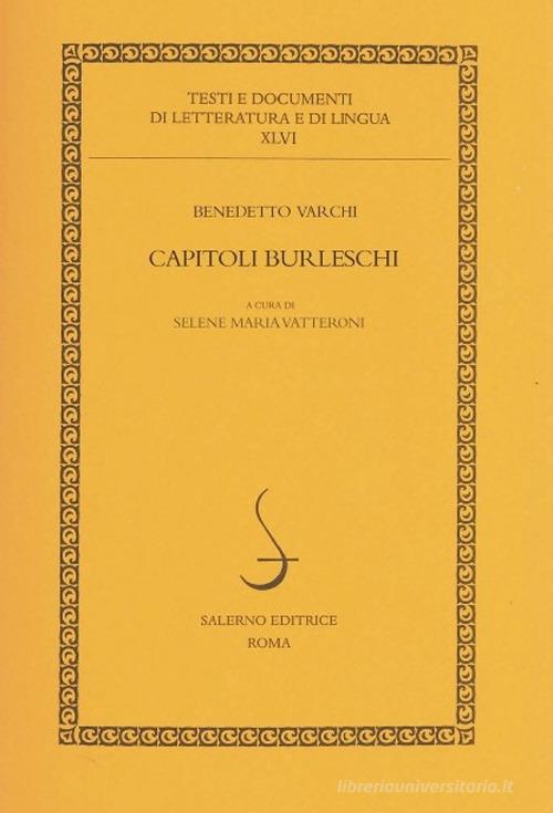 Capitoli burleschi. Ediz. critica di Benedetto Varchi edito da Salerno Editrice