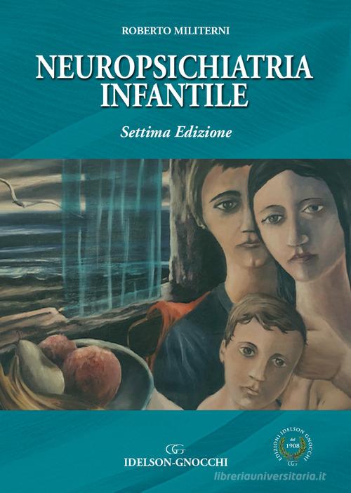Neuropsichiatria infantile di Roberto Militerni edito da Idelson-Gnocchi