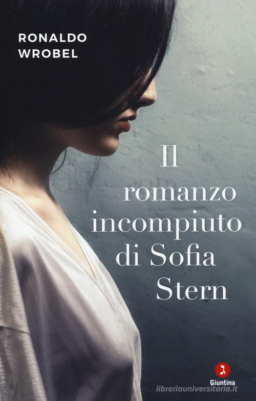 Libro Il romanzo incompiuto di Sofia Stern di Ronaldo Wrobel Diaspora di Giuntina