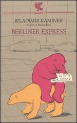 Berliner Express di Wladimir Kaminer edito da Guanda