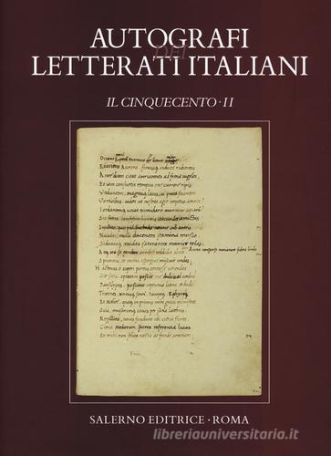 Autografi dei letterati italiani. Il Cinquecento vol.2 edito da Salerno