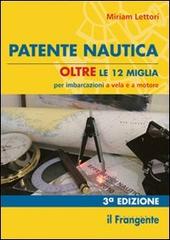 Patente nautica oltre le 12 miglia per imbarcazioni a vela e a motore di Miriam Lettori edito da Il Frangente